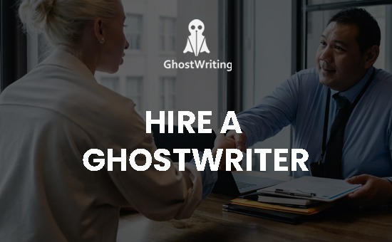 Your Ultimate Guide On How To Hire A Ghostwriter In 2023